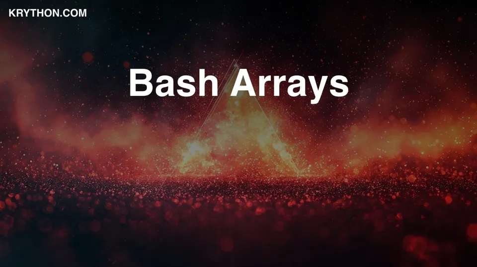 Bash Arrays: A Comprehensive Guide with Examples